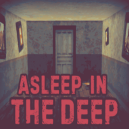 Asleep in the Deep