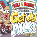 Bru & Boegie: Episode 1 – Get Da MILK! Bru & Boegie: Episode 1 – Get Da MILK!