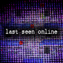 Last Seen Online